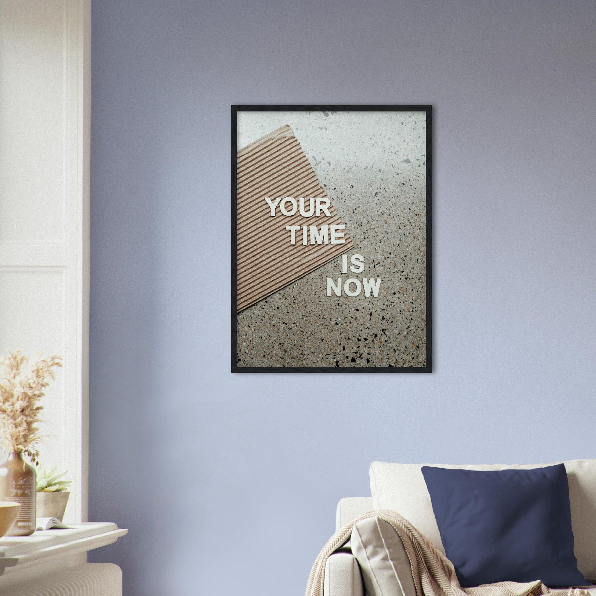 Your Time is Now / Deine Zeit ist jetzt - Printree.ch Fotografie, spruch, Text