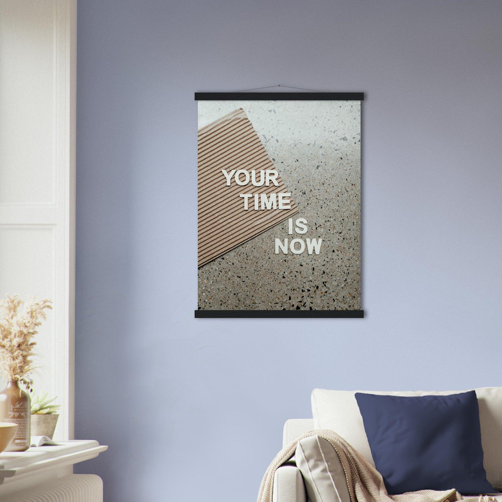 Your Time is Now / Deine Zeit ist jetzt - Printree.ch Fotografie, spruch, Text